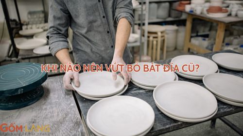 Khi nào nên vứt bỏ bát đĩa cũ? Một góc nhìn từ nếp nhà Việt và văn hoá gốm